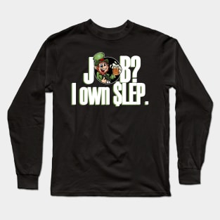 Job? I own LEP! Long Sleeve T-Shirt